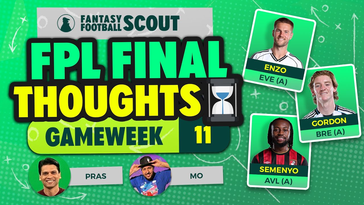 PRAS & MO FPL ЗАКЛЮЧИТЕЛЬНЫЕ МЫСЛИ GW11 ⏳ | УСИЛИТЕЛИ ЗАПАСНЫХ КОМАНД АКТИВНЫ! 💥 | Советы по Fant...
