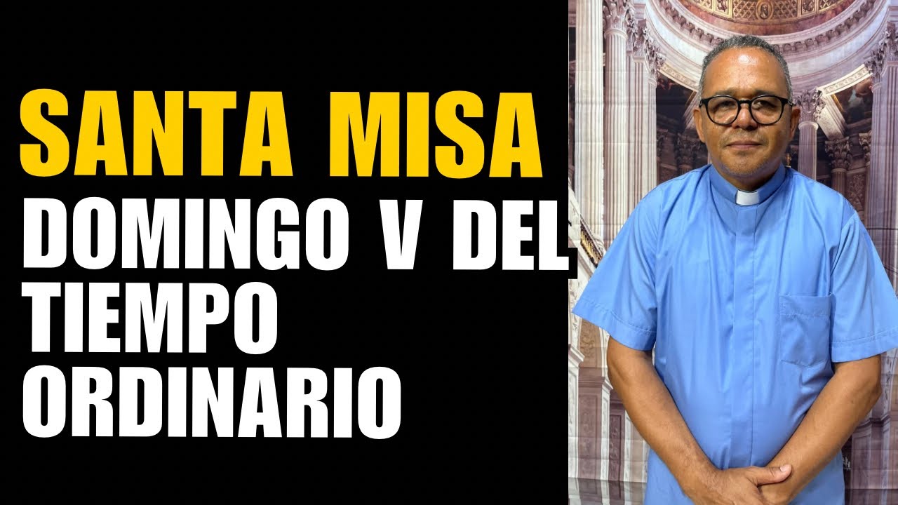 Santa Misa con el padre Juan. Hoy domingo 5to del tiempo Ordinario