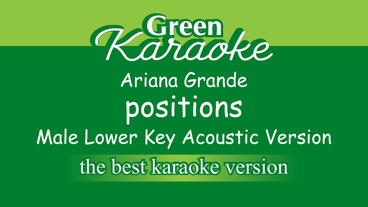 Ariana Grande - positions (Male Karaoke) Lower Key - Acoustic Version