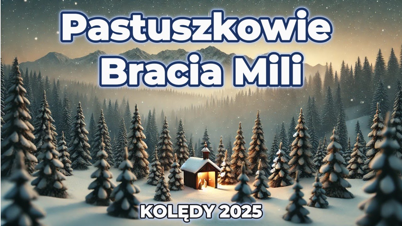 Pastuszkowie Bracia Mili – Kolęda 2025 (Delikatny Góralski Klimat)