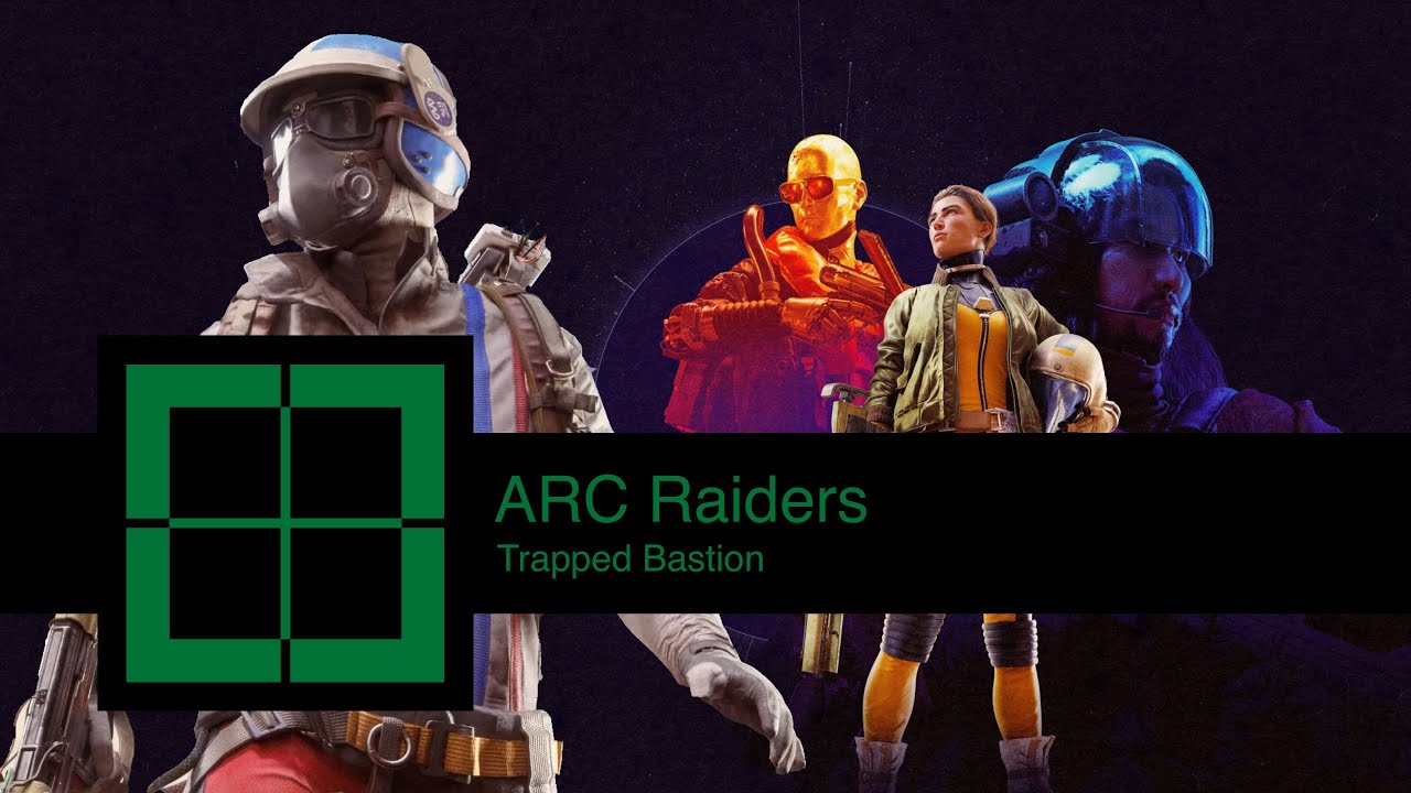ARC Raiders [Trapped Bastion]