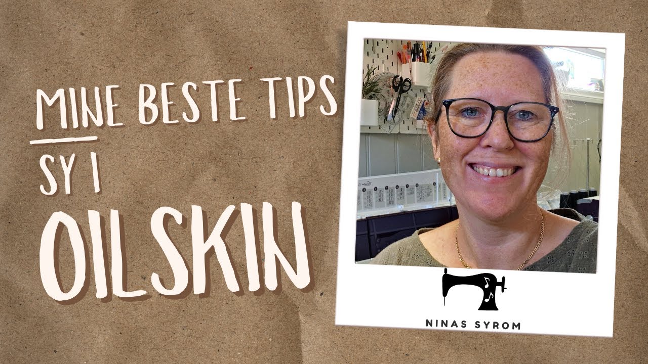 Mine alle beste tips for å sy i oilskin