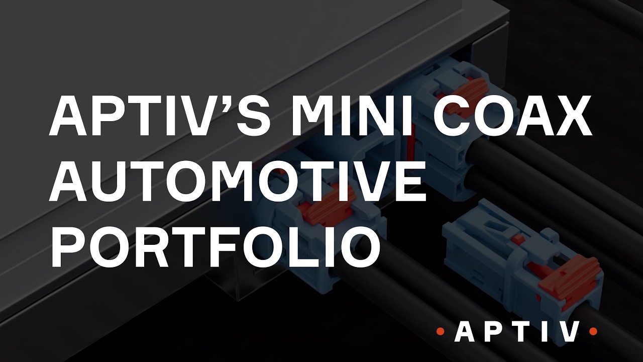 Aptiv’s Mini Coax Automotive Portfolio