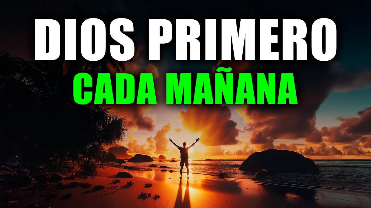ORACI&Oacute;N DE LA MA&Ntilde;ANA &ndash; Agradece con fe y ver&aacute;s a Dios abrir lo imposible