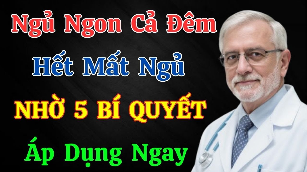 Người Cao Tuổi: 5 Bí Quyết Ngủ Ngon, Hết Mất Ngủ Kéo Dài | Tuổi Già Sống Vui Khỏe