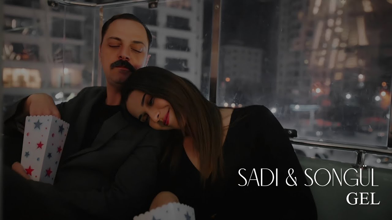 Sadi & Songül | Gel