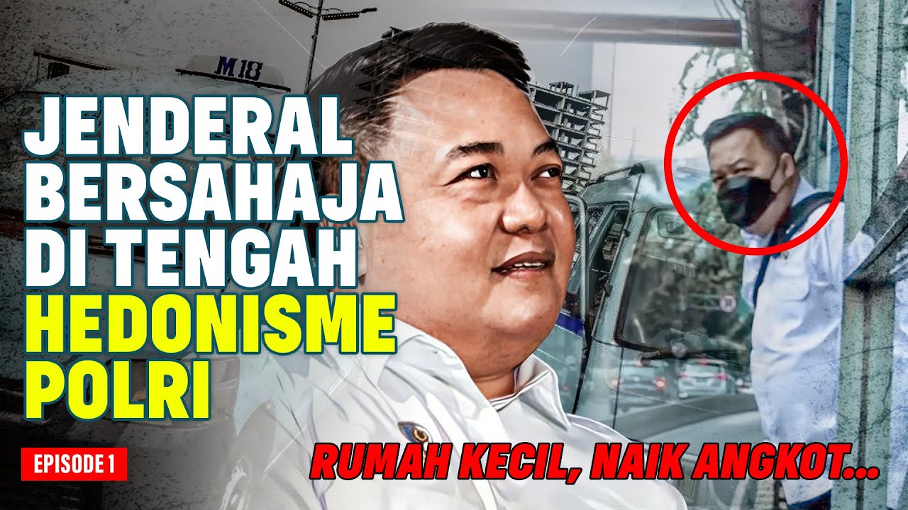 Jenderal Bersahaja Di Tengah Hedonisme Polri || Episode 1