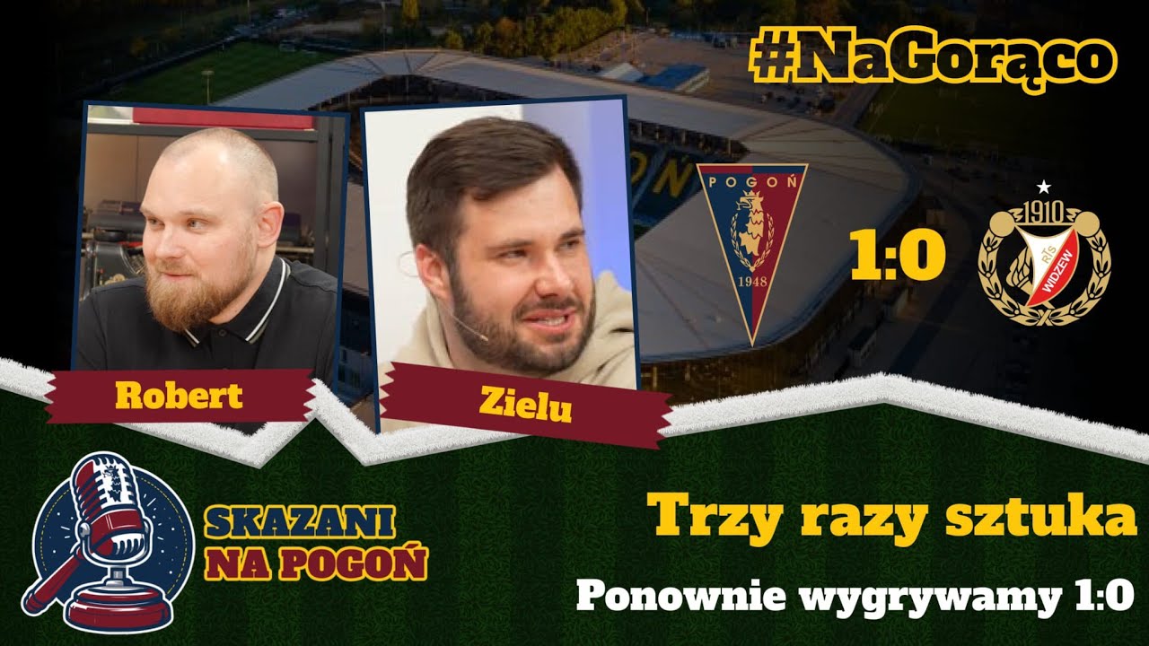 #NaGorąco po meczu Pogoń Szczecin- Widzew Łódź 