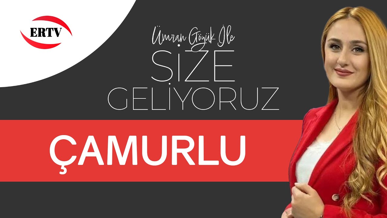 SİZE GELİYORUZ - ÇAMURLU MAHALLESİ (TOKİ)