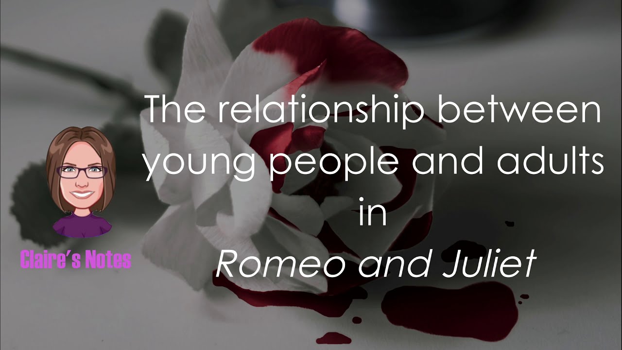 The relationship between young people and adults in Romeo and Juliet (detailed analysis)
