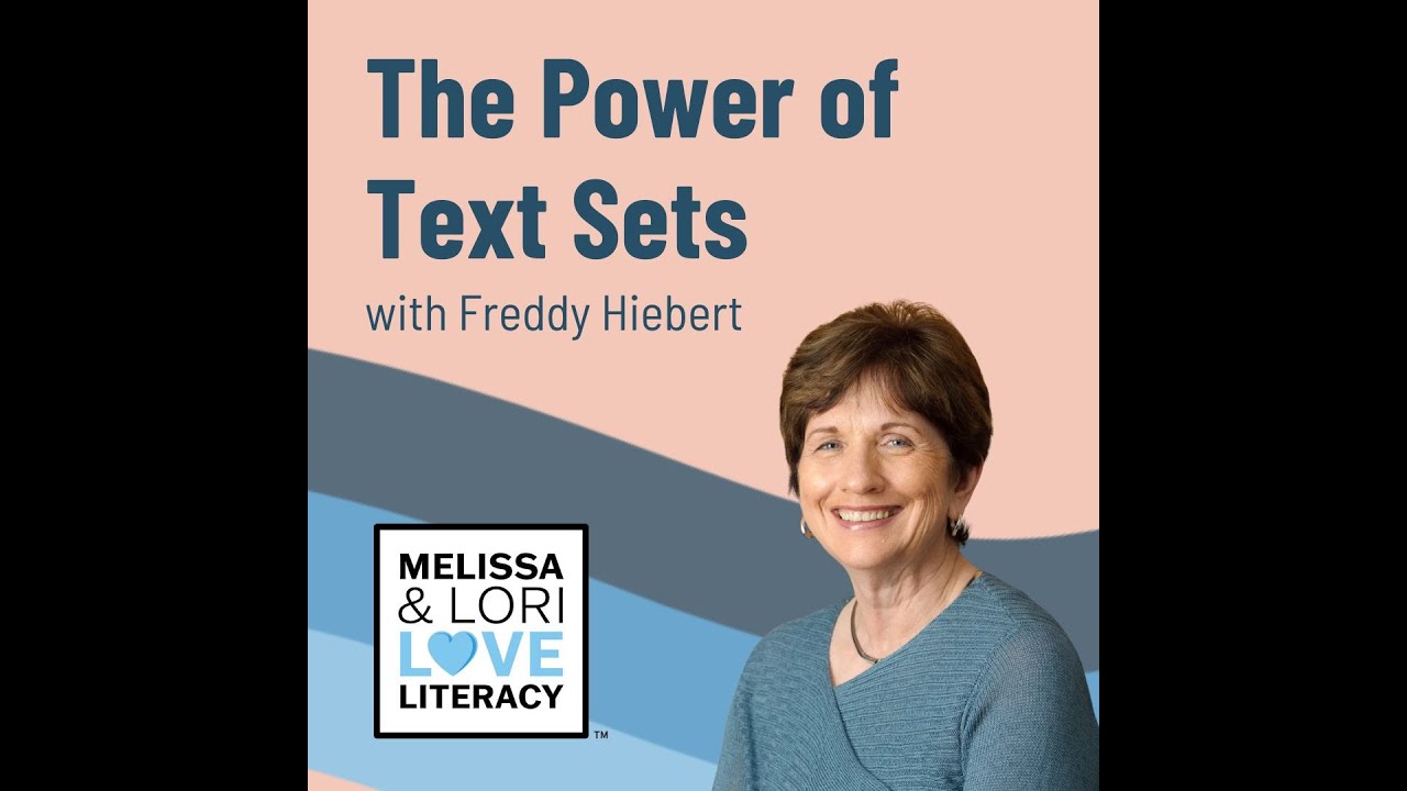 The Power of Text Sets with Freddy Hiebert