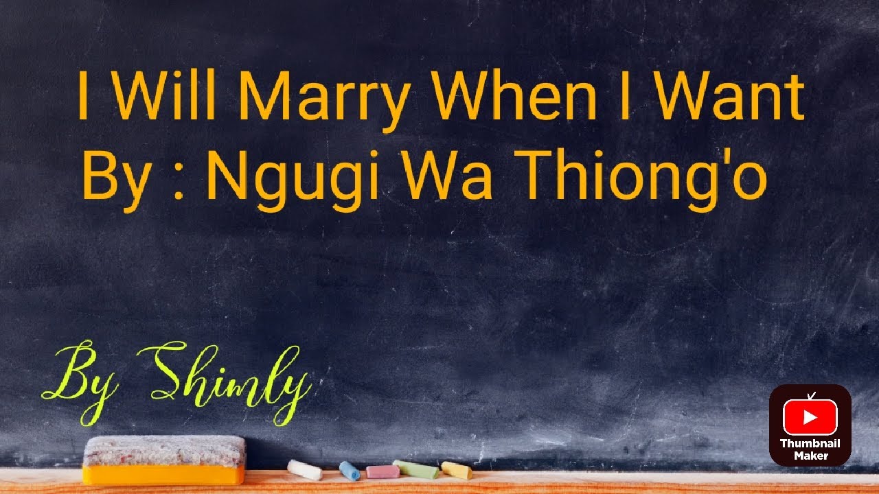 I Will Marry When I Want ( By : Ngugi Wa Thiong'o)