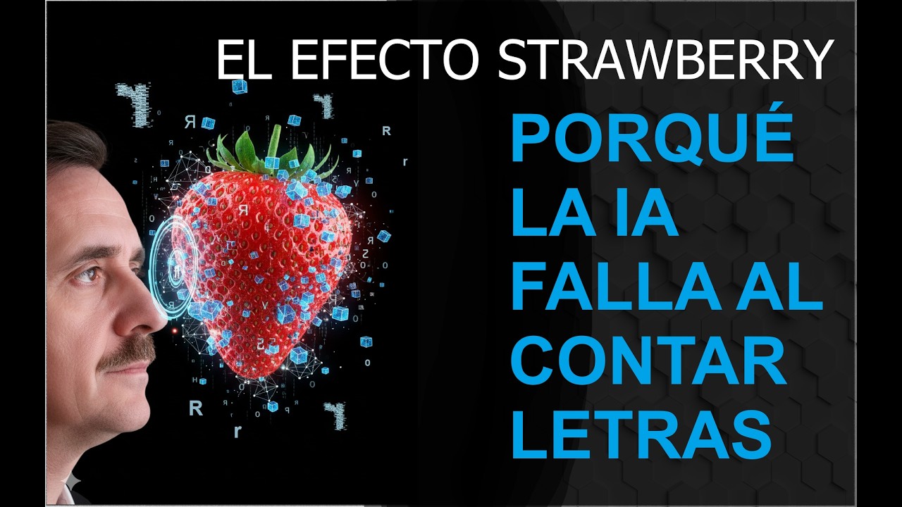 🍓 ¿Por qué la IA no sabe contar? El Efecto Strawberry explicado