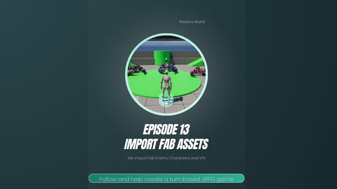 Westins World - Episode 13 - Import FAB Assets