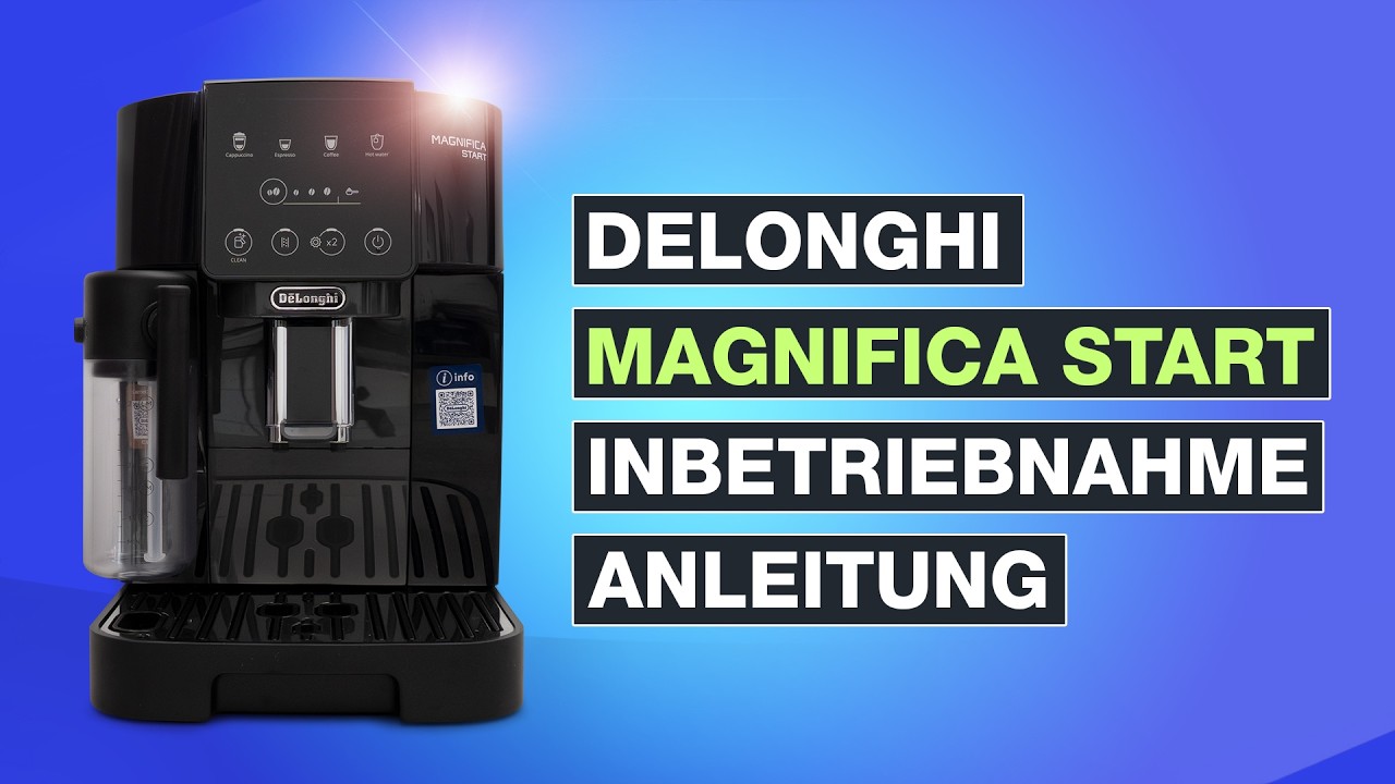 Delonghi Magnifica Start Inbetriebnahme ✅ - Schritt für Schritt Anleitung - Testventure