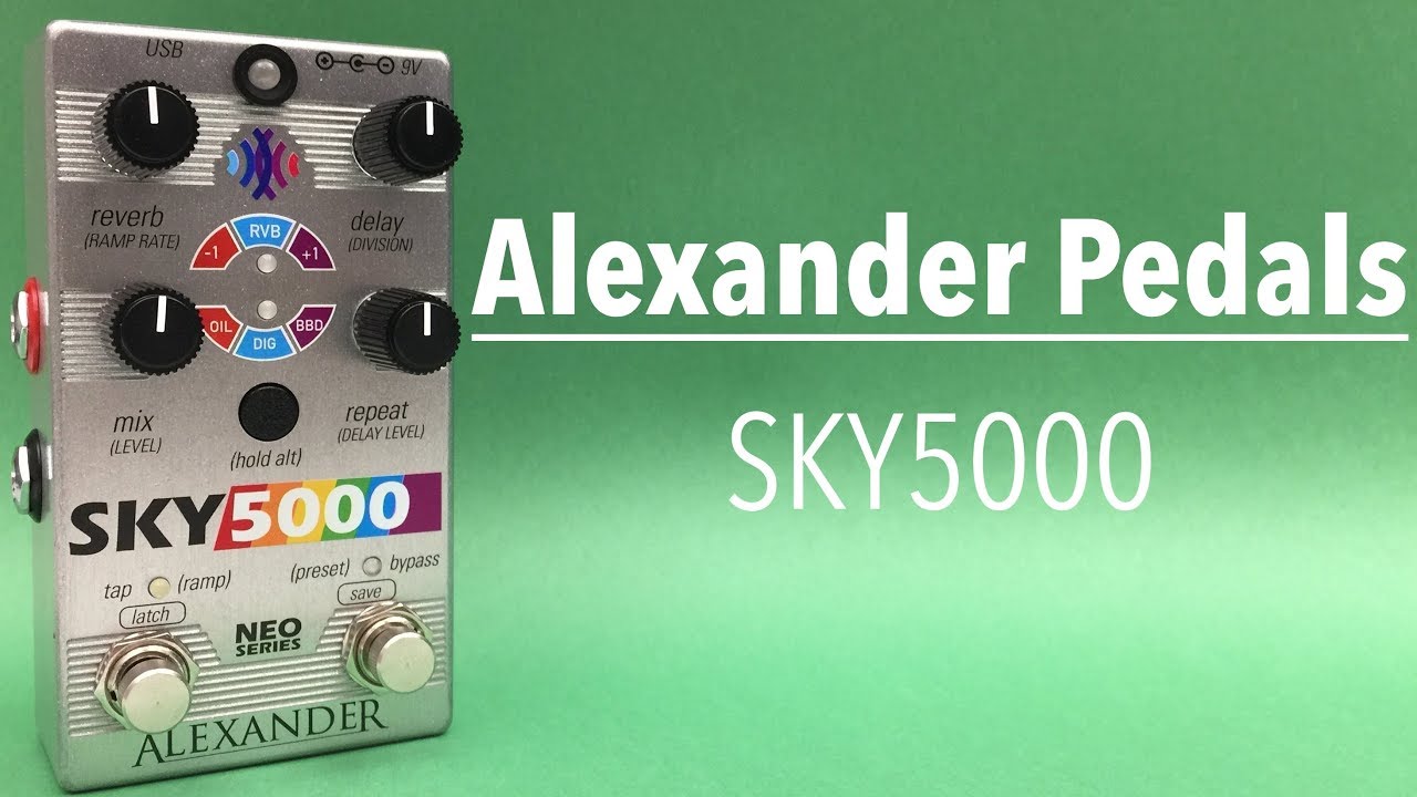 Sound in Color: Alexander Pedals SKY5000 Delay/Reverb
