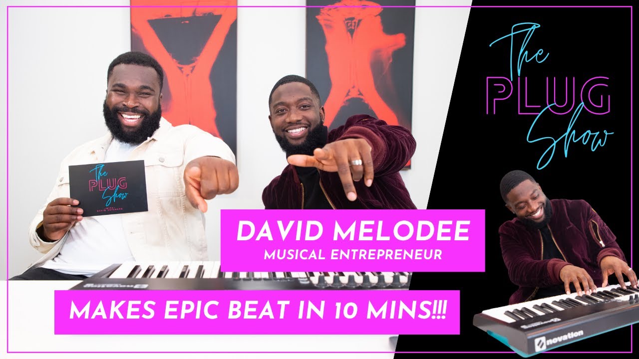 DAVID MELODEE - MUSICAL ENTREPRENEUR | THE PLUG SHOW - S1 E1