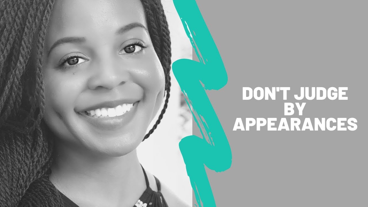 Don't Judge by Appearances