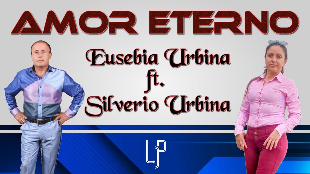 Eusebia Urbina ft. Silverio Urbina - Amor Eterno | 1998