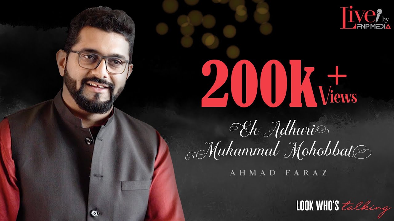 ‘Ek Adhuri Mukammal Mohobbat’ by Ahmad Faraz | Look Who’s TALKING | FNP Media