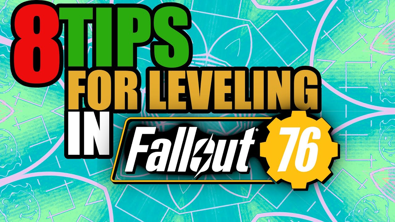 8 TIPS for leveling IN Fallout 76, Leveling Guide