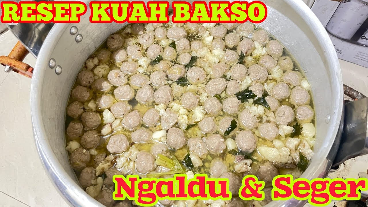 RESEP KUAH BAKSO, NGALDU DAN SEGER‼️Cocok Untuk PRASMANAN‼️