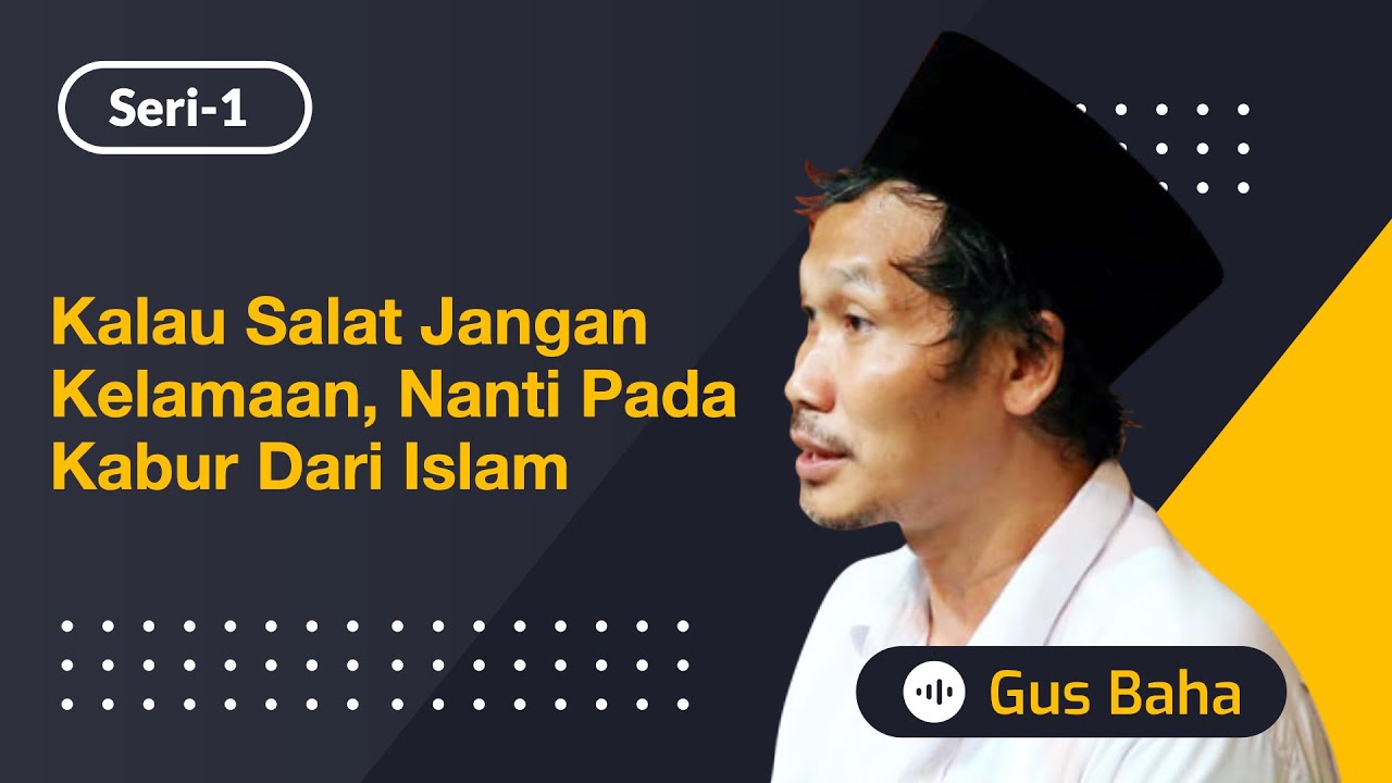 Kalau Salat Jangan Kelamaan, Nanti Pada Kabur dari Islam! | Gus Baha