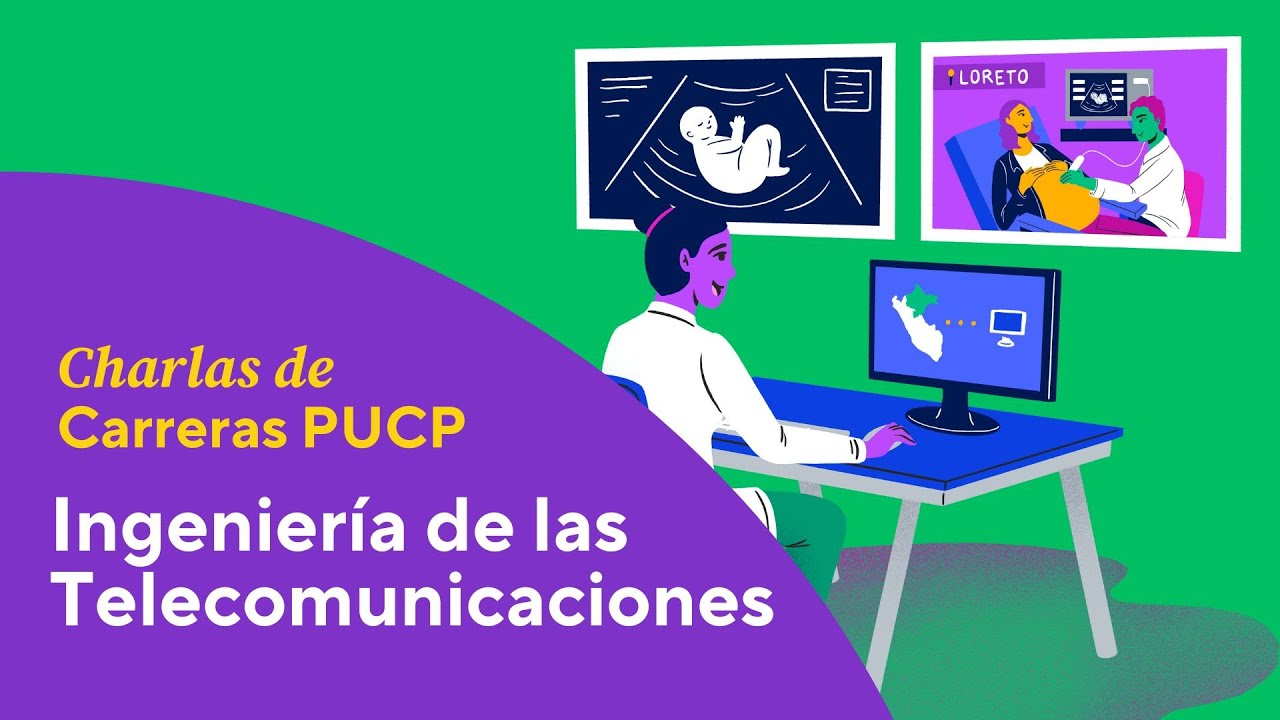 Charlas de Carreras PUCP - Conociendo la carrera de Ingeniería de las Telecomunicaciones en la PUCP