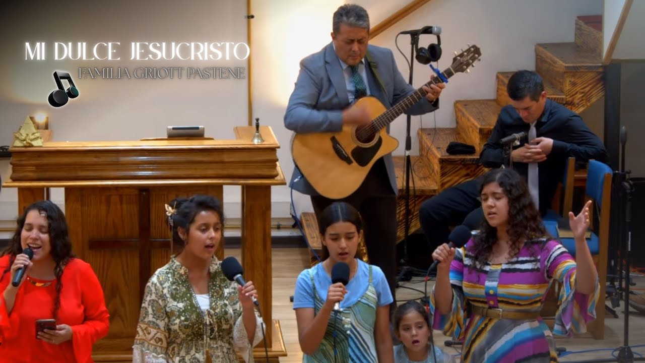 Mi Dulce Jesucristo | Familia Griott Pastene