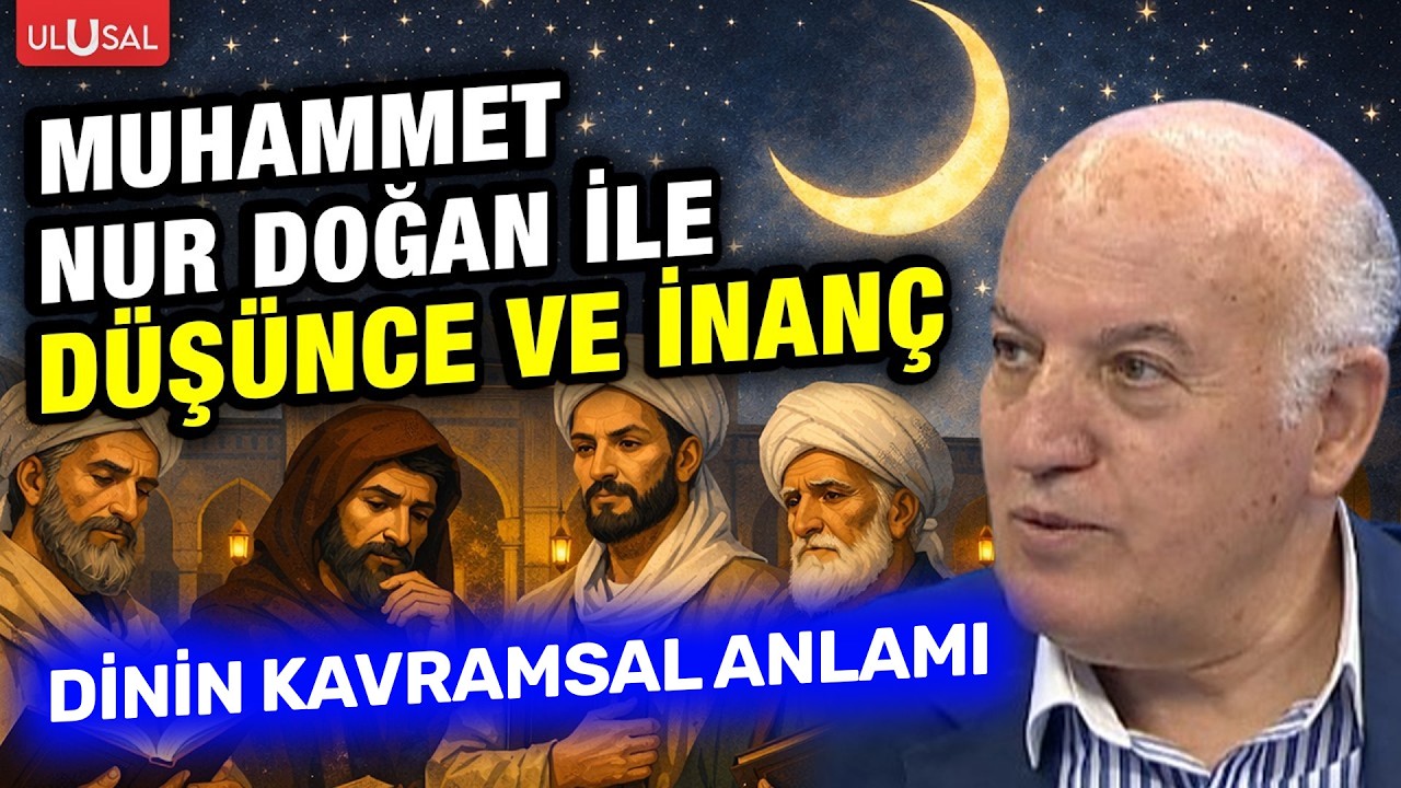 Dinin kavrasal anlamı | Prof. Dr. Muhammed Nur Doğan ile Düşünce ve İnanç | B:12