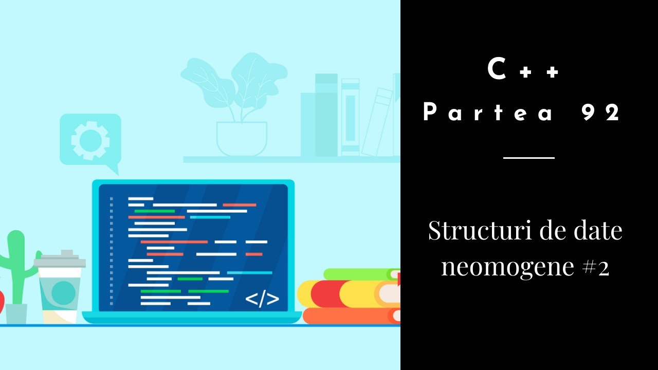 C++ | Partea 92 | Structuri de date neomogene #2