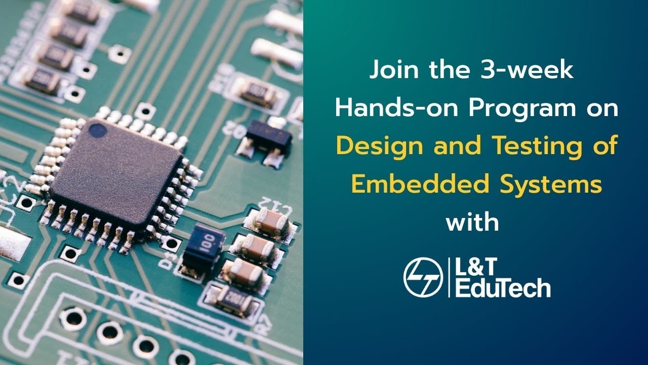L&T EduTech&rsquo;s - Design and Testing of Embedded Systems