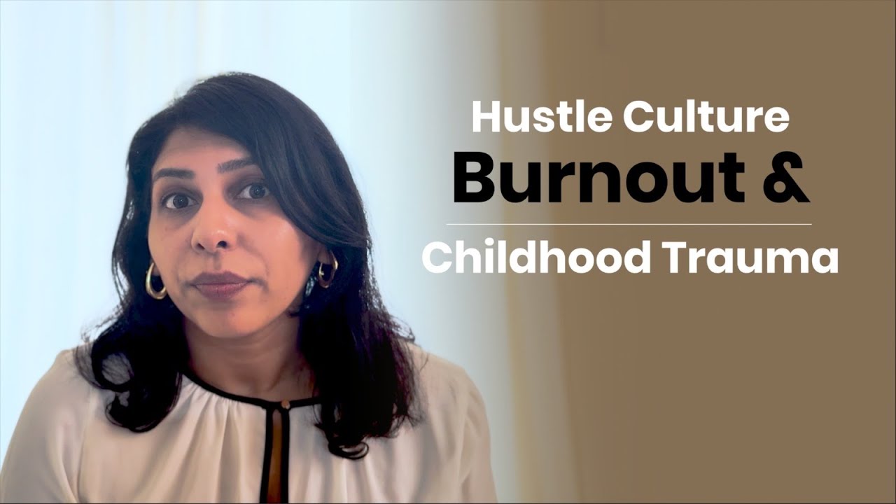 Hustle Culture Burnout - How Chasing Validation is making you Sick (Childhood Trauma Edition)