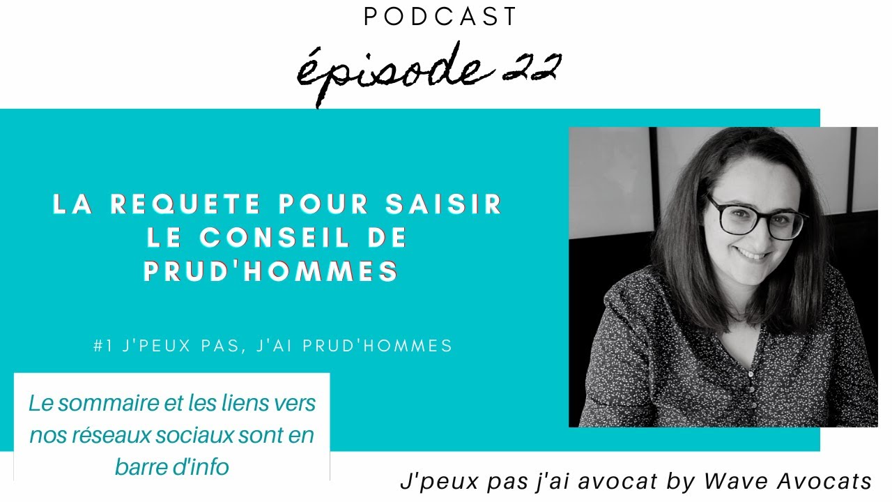 #22 J'peux pas, j'ai prud'hommes 1 La requête : préparer son dossier et saisir le Conseil