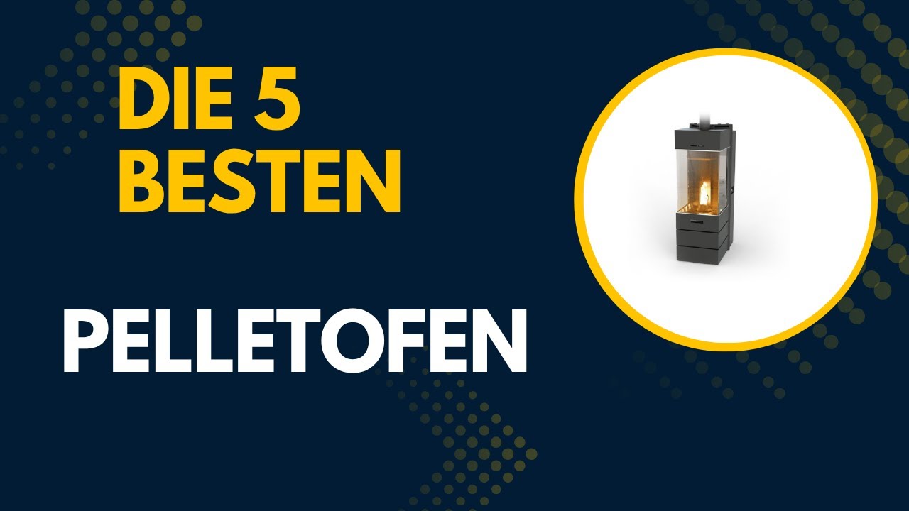 Die 5 Besten Pelletofen 2025 [DEUTSCH] - Top Besten Pelletofen im Vergleich und Test