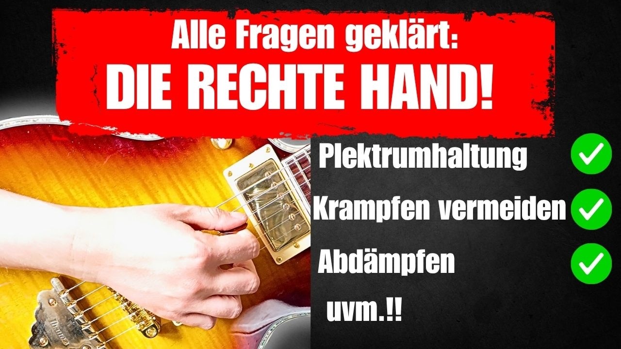Die rechte Hand - Der Schlüssel zum guten Sound! 🎸
