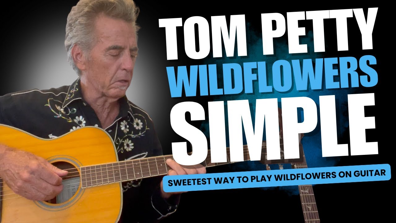 Wildflowers Tom Petty Guitar Tutorial With Chords