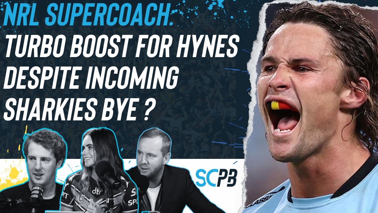 NRL&nbsp;Supercoach&nbsp;2026: Turbo boost for Hynes despite incoming Sharkies bye?