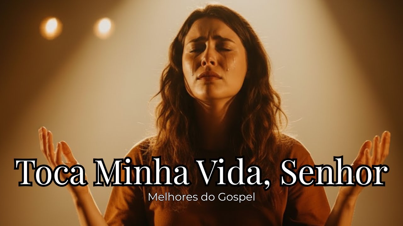 Toca Minha Vida, Senhor &mdash; Louvor de Esperan&ccedil;a, Cura e Presen&ccedil;a de Deus Adora&ccedil;&atilde;o
