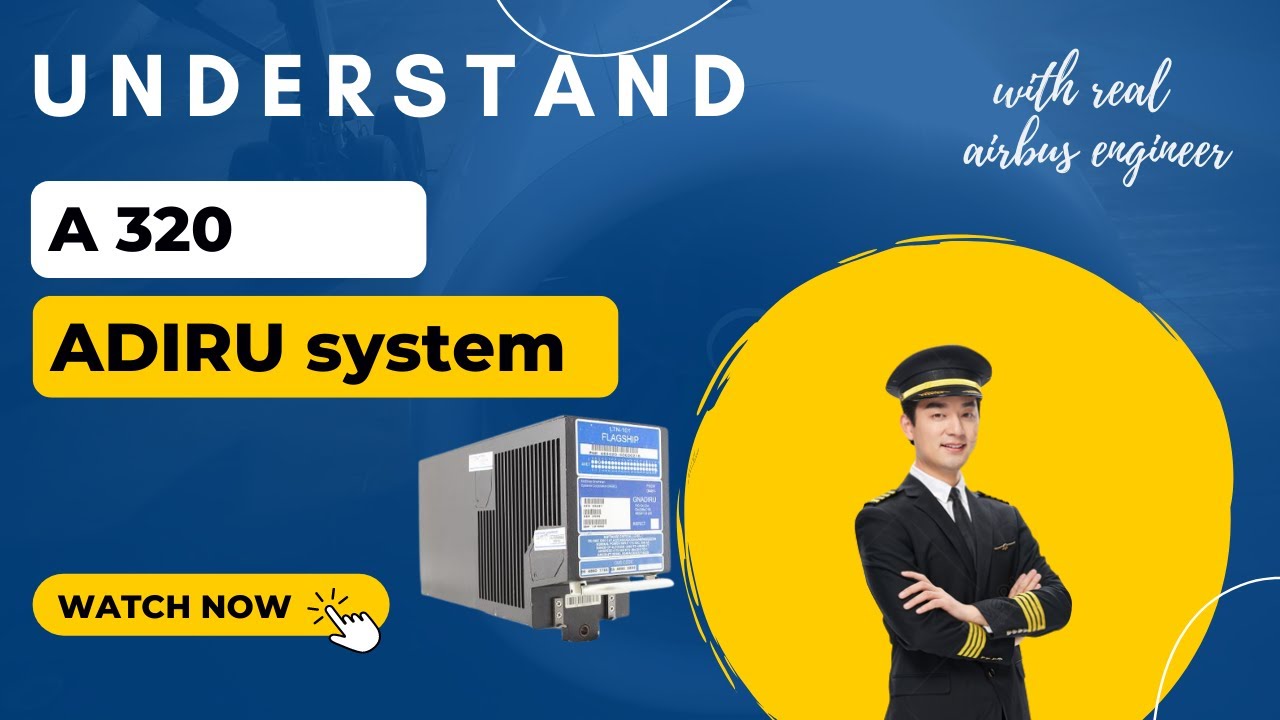 Air Data Inertial Reference System (ADIRS) Presentation - Airbus A320 Family | Understand A320 ADIRU