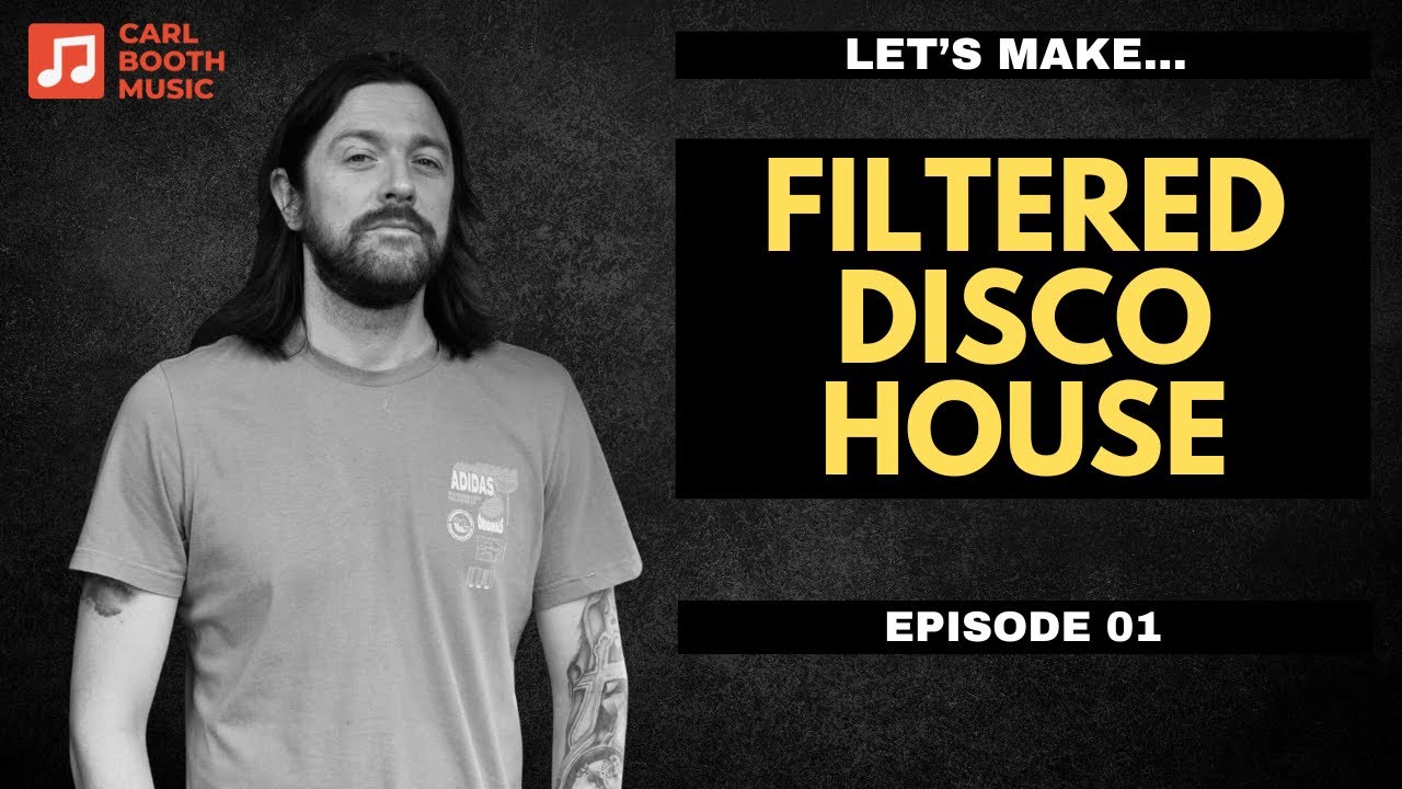 Let's Make Filtered Disco House - Episode 01 - House Music Tutorial In Ableton - Samples Available