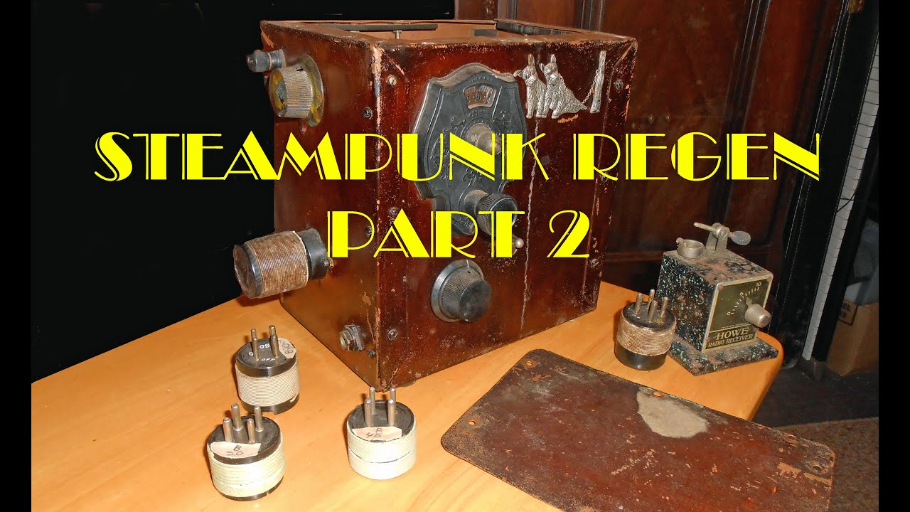 Steampunk 1930's Ham Radio Regen!   Part 2
