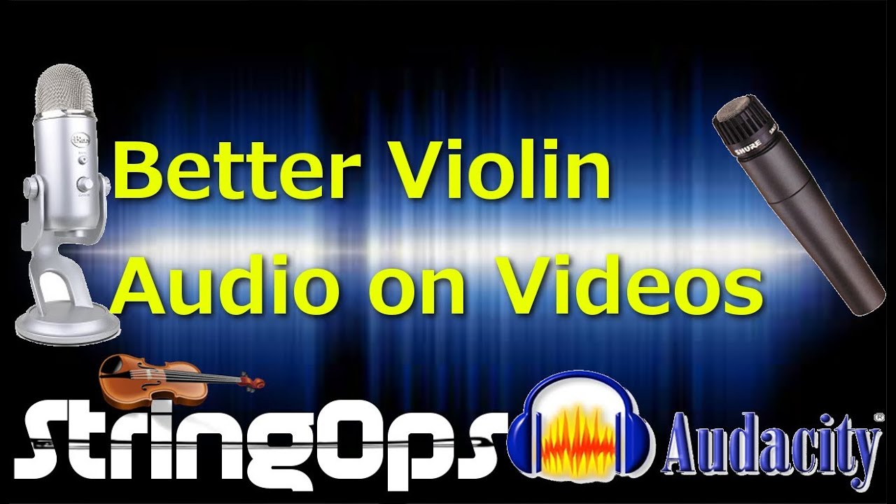 Better Violin Audio on Videos (Tutorial)