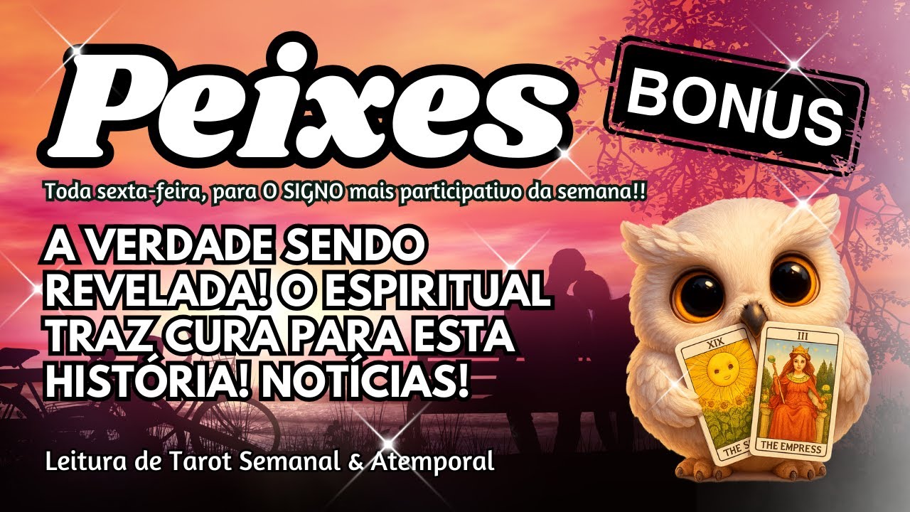 🏆💖 BÔNUS PEIXES ♓ A VERDADE SENDO REVELADA! O ESPIRITUAL TRAZ CURA PARA ESTA HISTÓRIA! NOTÍCIAS!