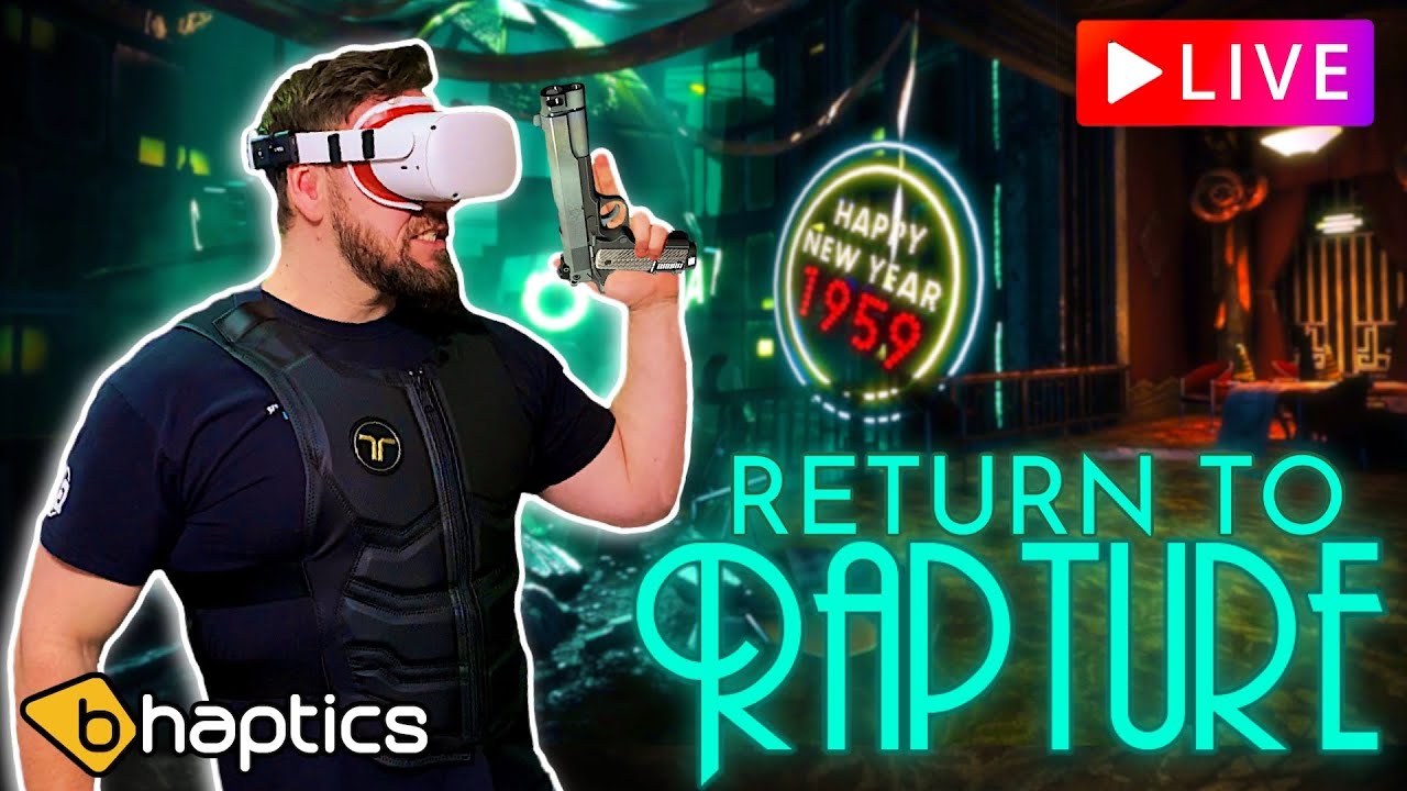 🔴LIVE - RETURN TO RAPTURE! Half Life Alyx BioShock VR MOD with Bhaptics