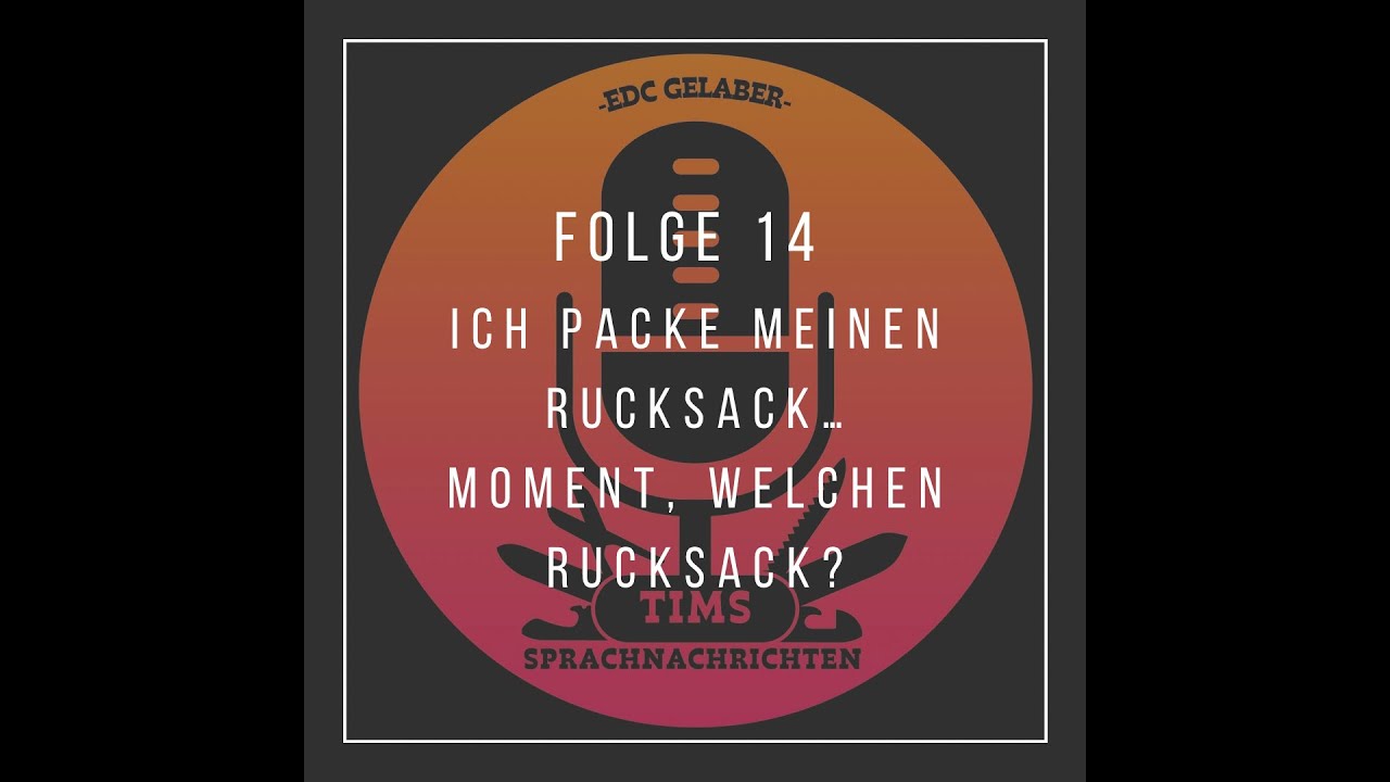 Folge 14: Ich packe meinen Rucksack... Moment, welchen Rucksack?