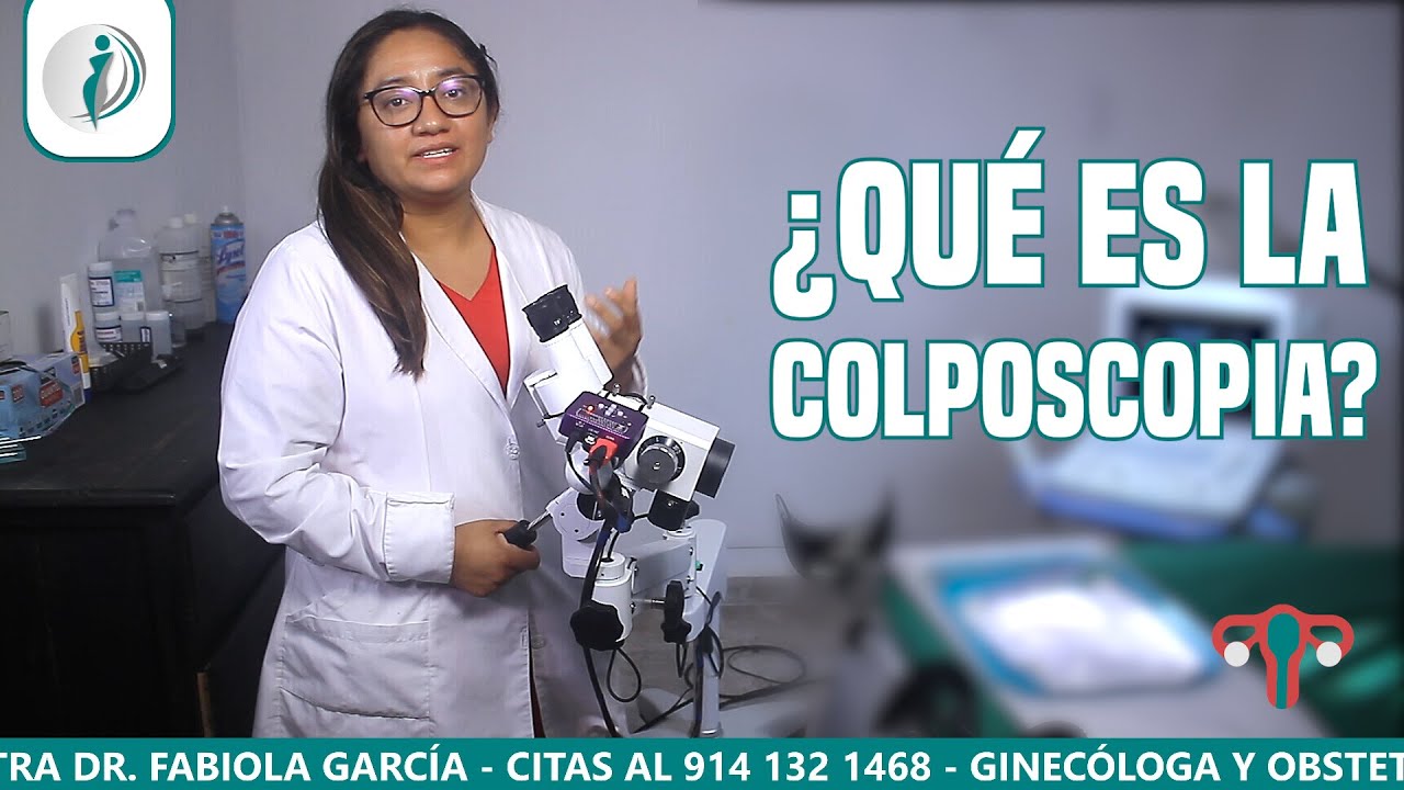 ¿QUÉ ES LA COLPOSCOPIA?