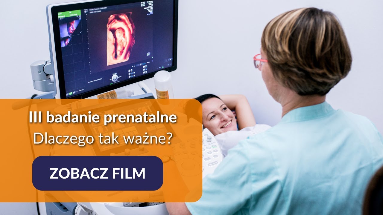 III badanie prenatalne │ Co bada? Dlaczego jest tak ważne? │ Perinatolog Gyncentrum