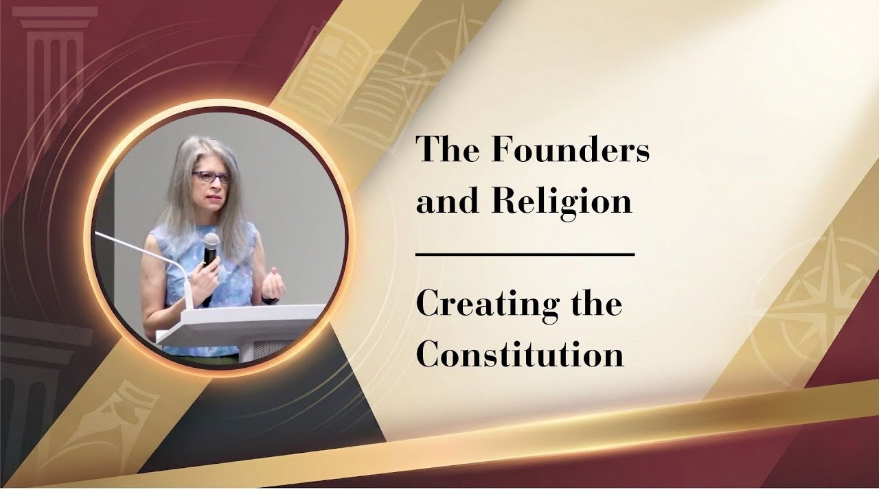 The Founders & Religion | Creating the Constitution | Full Panel Speaker Events