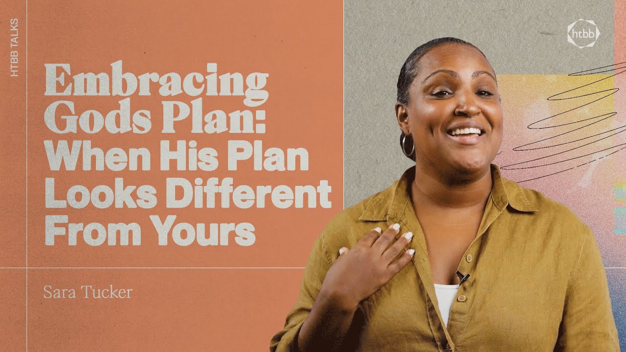Embracing Gods Plan: When His Plan Looks Different From Yours | Sara Tucker